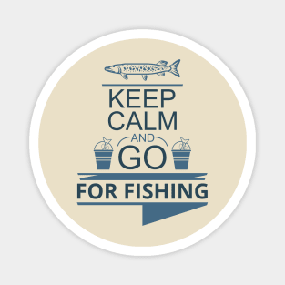 KEEP CALM AND GO FOR FISHING Magnet